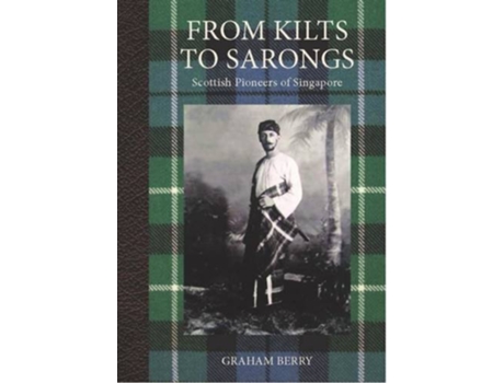 Livro From Kilts to Sarongs de Graham Berry (Inglês - Capa Dura)