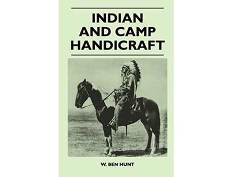 Livro Indian and Camp Handicraft de W Ben Hunt (Inglês)