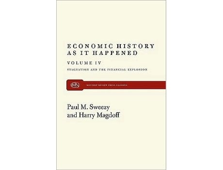 Livro Economic History as it Happened Stagnation and the Financial Explosionvolume IV de Harry Magdoff Paul M Sweezy (Inglês)
