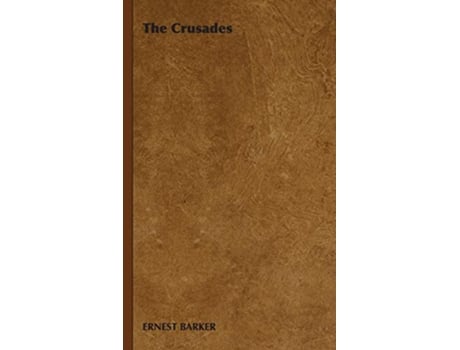 Livro The Crusades de Barker Ernest Barker Ernest Barker (Inglês)