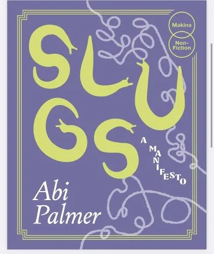 Livro Slugs A Manifesto de Abi Palmer (Inglês)