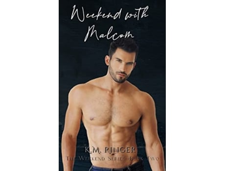 Livro Weekend with Malcom de K M Ringer e Kimberly M Ringer (Inglês)