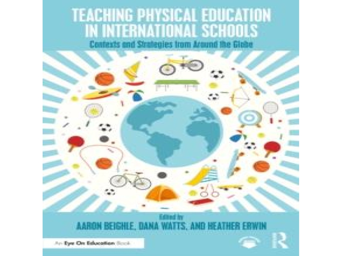 Livro Teaching Physical Education in International Schools Contexts and Strategies from Around the Globe de Taylor Francis Ltd (Inglês)