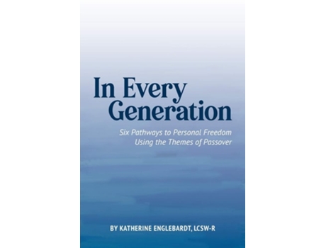 Livro In Every Generation Six Pathways To Personal Freedom Using The Themes Of Passover De Katherine Englebardt (inglês)