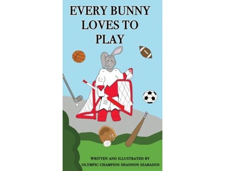 Livro Every Bunny Loves To Play De Shannon Szabados (inglês - Capa Dura)