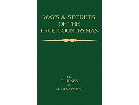 Livro Ways and Secrets of the True Countryman de O Jones M Woodward (Inglês)