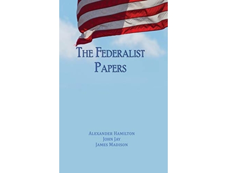 Livro Federalist Papers de Alexander Hamilton, John Jay et al. (Inglês - Capa Dura)