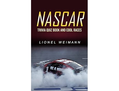 Livro Nascar Trivia Quiz Book and Cool Races de Lionel Weimann (Inglês)