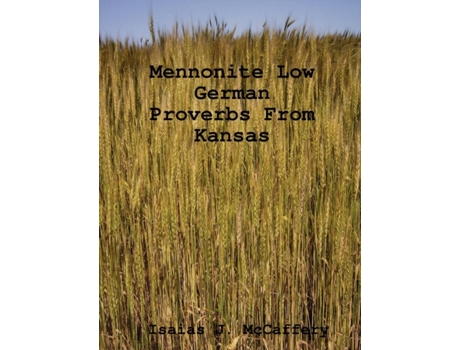 Livro Mennonite Low German Proverbs From Kansas Isaias J. McCaffery (Inglês)