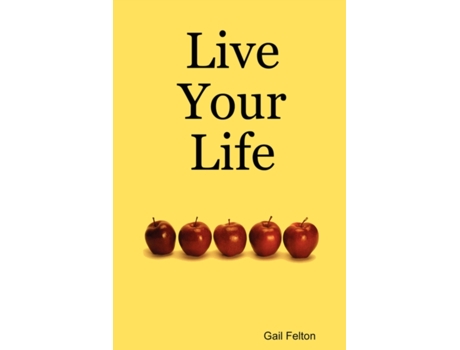 Livro Live Your Life Gail Felton (Inglês)