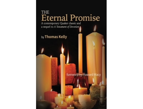 Livro The Eternal Promise A contemporary Quaker classic and a sequel to A Testament of Devotion de Thomas R Kelly (Inglês)