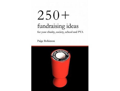 Livro 250 Fundraising Ideas for Your Charity Society School and PTA de Paige Robinson (Inglês)