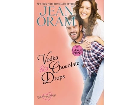Livro Vodka And Chocolate Drops A Blueberry Springs Sweet Romance De Jean Oram (inglês)