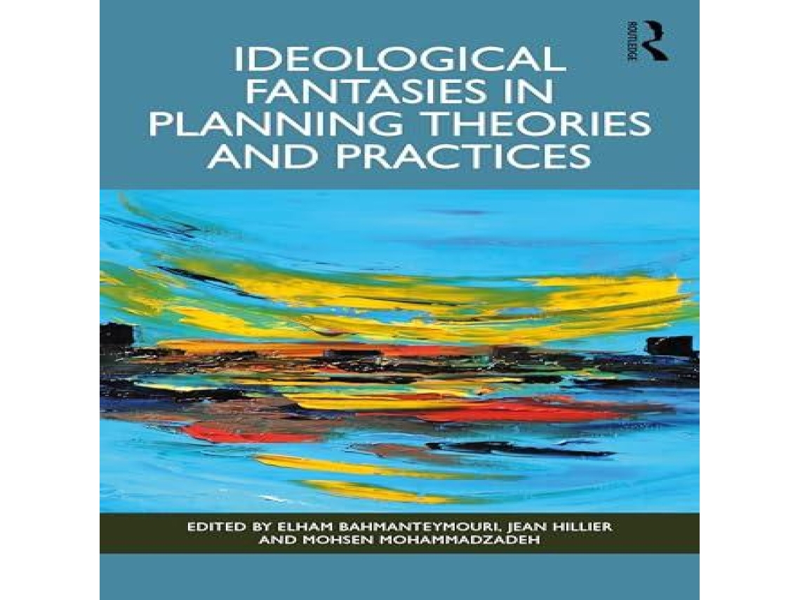Livro Ideological Fantasies in Planning Theories and Practices de Taylor Francis Ltd (Inglês)