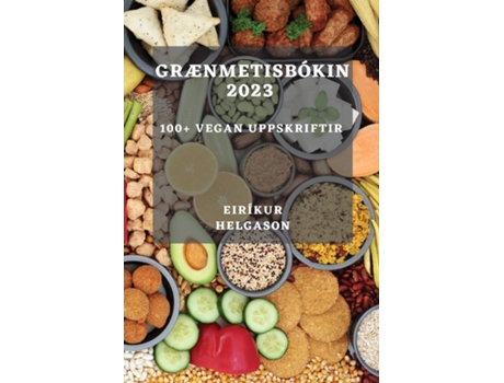 Livro Grænmetisbókin 2023 100 vegan uppskriftir de Eiríkur Helgason (Inglês)