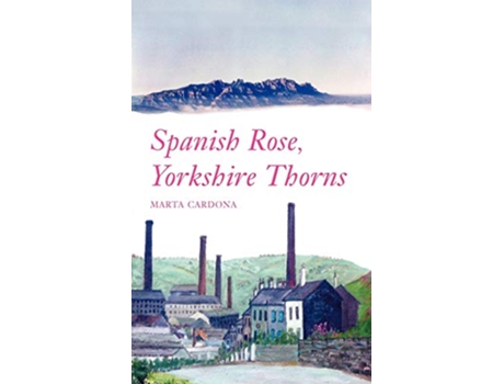 Livro Spanish Rose Yorkshire Thorns de Marta Cardona (Inglês)