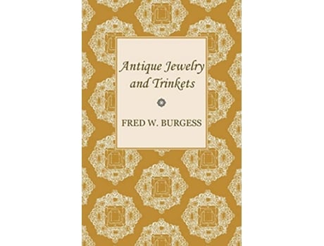 Livro Antique Jewelry and Trinkets de Fred W Burgess (Inglês)