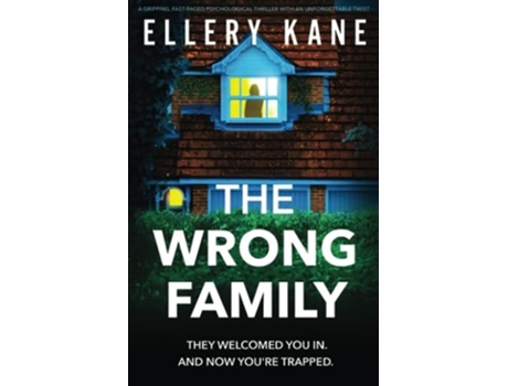 Livro The Wrong Family A gripping, fast-paced psychological thriller with an unforgettable twist de Ellery Kane (Inglês)