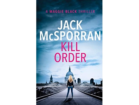 Livro Kill Order Maggie Black de Jack McSporran (Inglês)