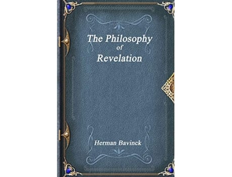 Livro The Philosophy of Revelation de Herman Bavinck (Inglês)