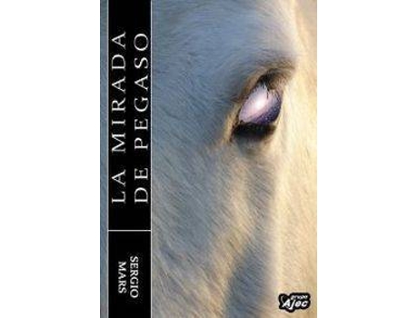 Livro La Mirada De Pegaso de Sergio Mars (Espanhol)