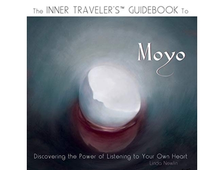 Livro The Inner Travelers Guidebook to Moyo Discovering The Power of Listening To Your Own Heart de Linda Newlin (Inglês)