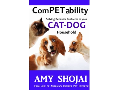 Livro Competability Solving Behavior Problems in Your CatDog Household de Amy Shojai (Inglês)