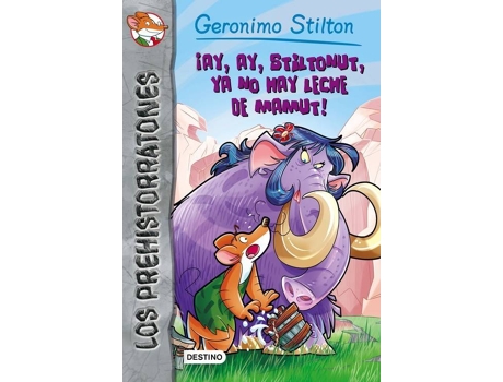 Livro ­Ay, Ay, Stiltonut, Ya No Hay Leche De Mamut! de Geronimo Stilton