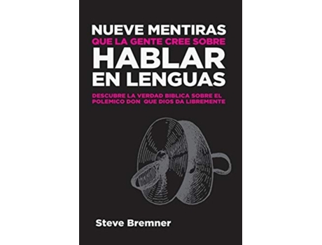 Livro Nueve Mentiras Que La Gente Cree Sobre Hablar En Lenguas De Steve Bremner (espanhol)