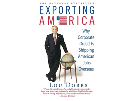 Livro Exporting America de Lou Dobbs (Inglês)