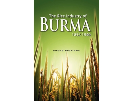 Livro Rice Industry of Burma 18521940 de Cheng Siok Hwa (Inglês)