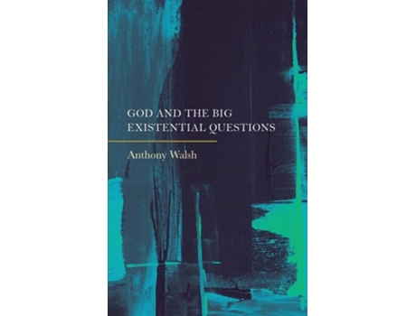 Livro God and the Big Existential Questions de Anthony Walsh (Inglês - Capa Dura)