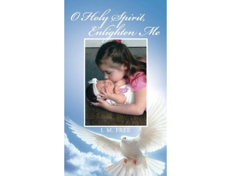 Livro O Holy Spirit, Enlighten Me De I M Free (inglês)