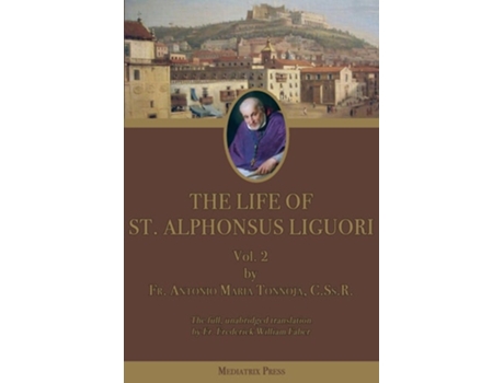 Livro The Life of St. Alphonsus Liguori Vol. 2 de Antonio Maria Tannoja (Inglês)