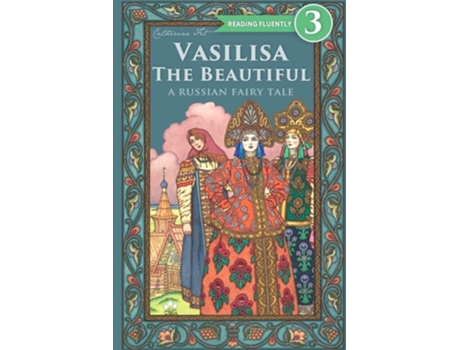 Livro Vasilisa The Beautiful - A Russian Fairy Tale About Love And Loyalty De Fet (inglês)