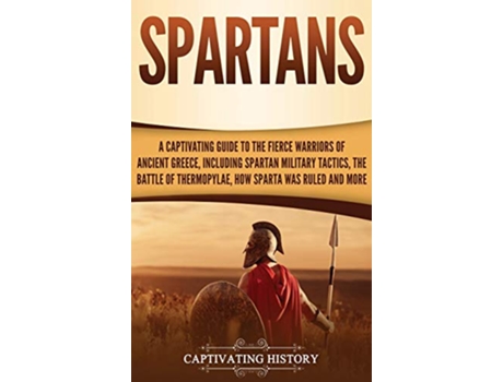 Livro Spartans de Captivating History (Inglês - Capa Dura)