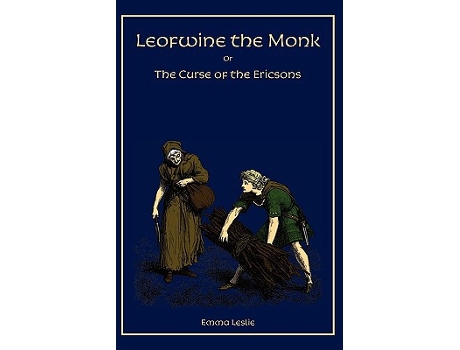 Livro Leofwine the Monk Or The Curse of the Ericsons A Story of a Saxon Family de Emma Leslie (Inglês)