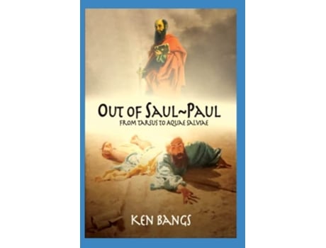 Livro Out of Saul Paul From Tarsus To Aquae Salviae Biblical Heroes de Ken Bangs (Inglês)