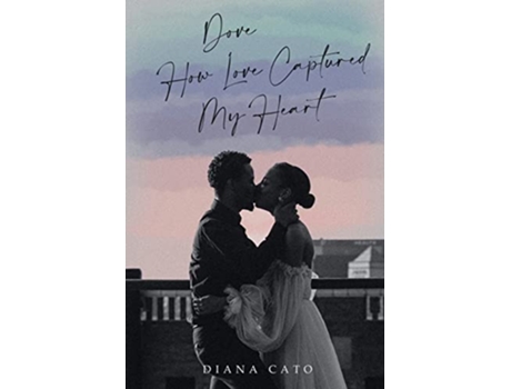 Livro Dove How Love Captured My Heart de Diana Cato (Inglês)