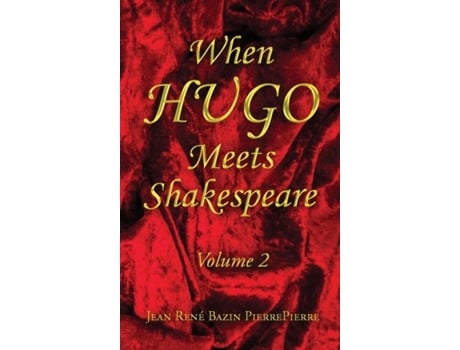 Livro When Hugo Meets Shakespeare Vol 2 De Jean René Bazin Pierrepierre (inglês)