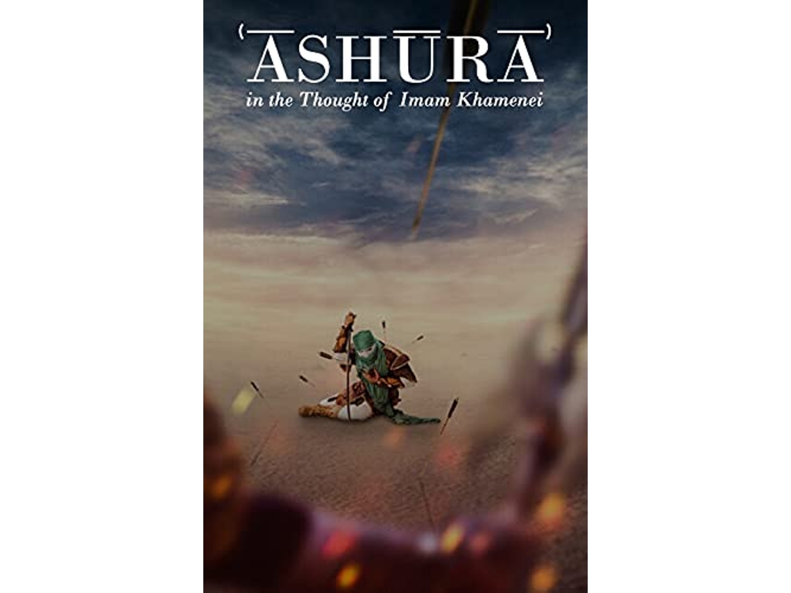 Livro ʿĀshūrāʾ in the Thought of Imām Khamenei de Ali Khamenei (Inglês)