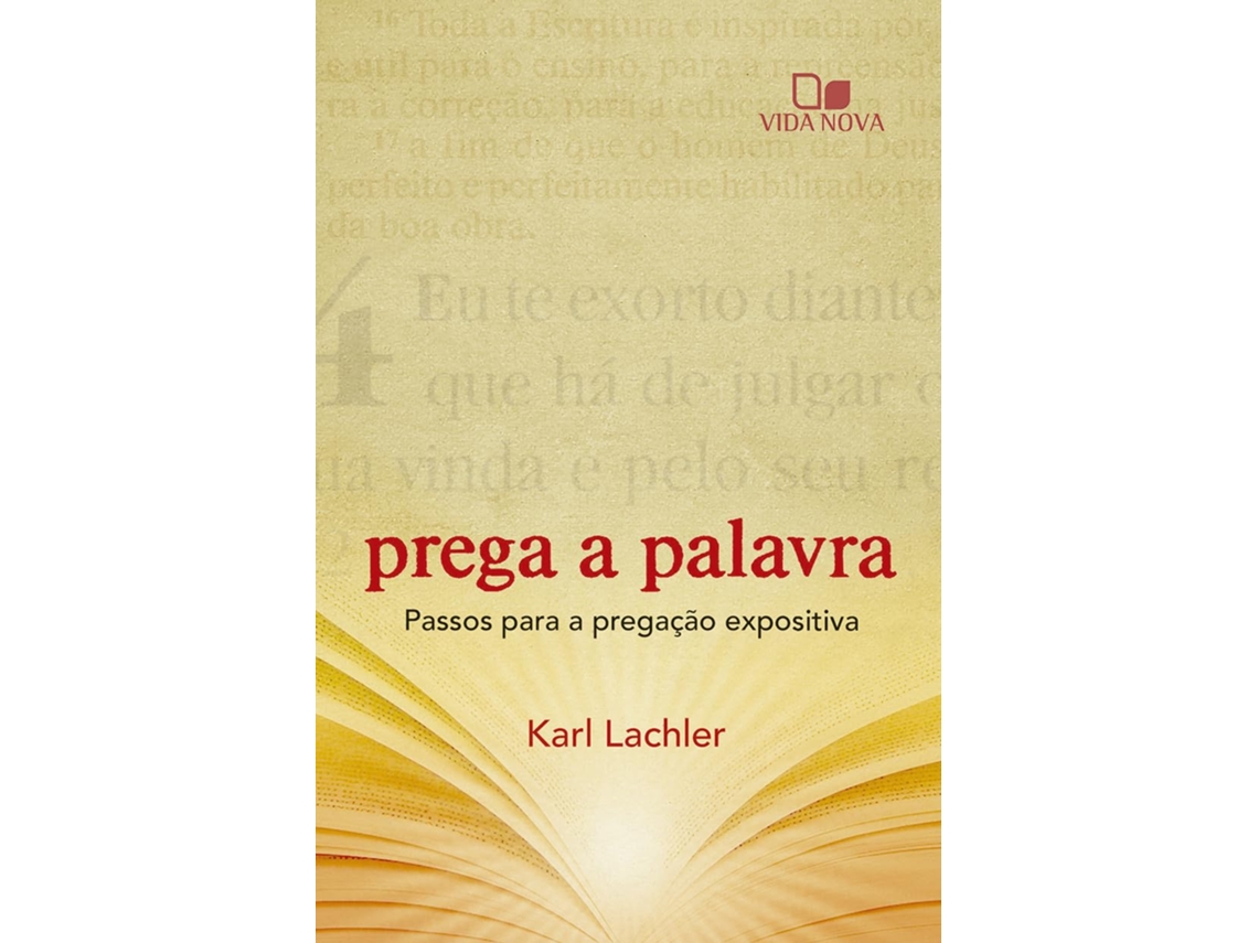 Livro Prega A Palavra Passos Para A Pregacao Expositiva de Karl Lachler (Português)