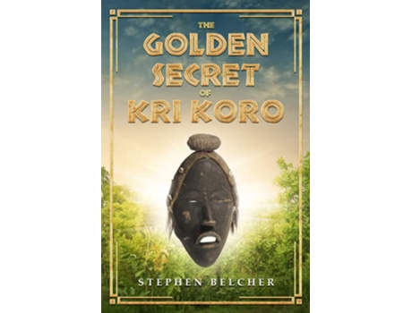 Livro The Golden Secret of Kri Koro de Stephen Belcher (Inglês)