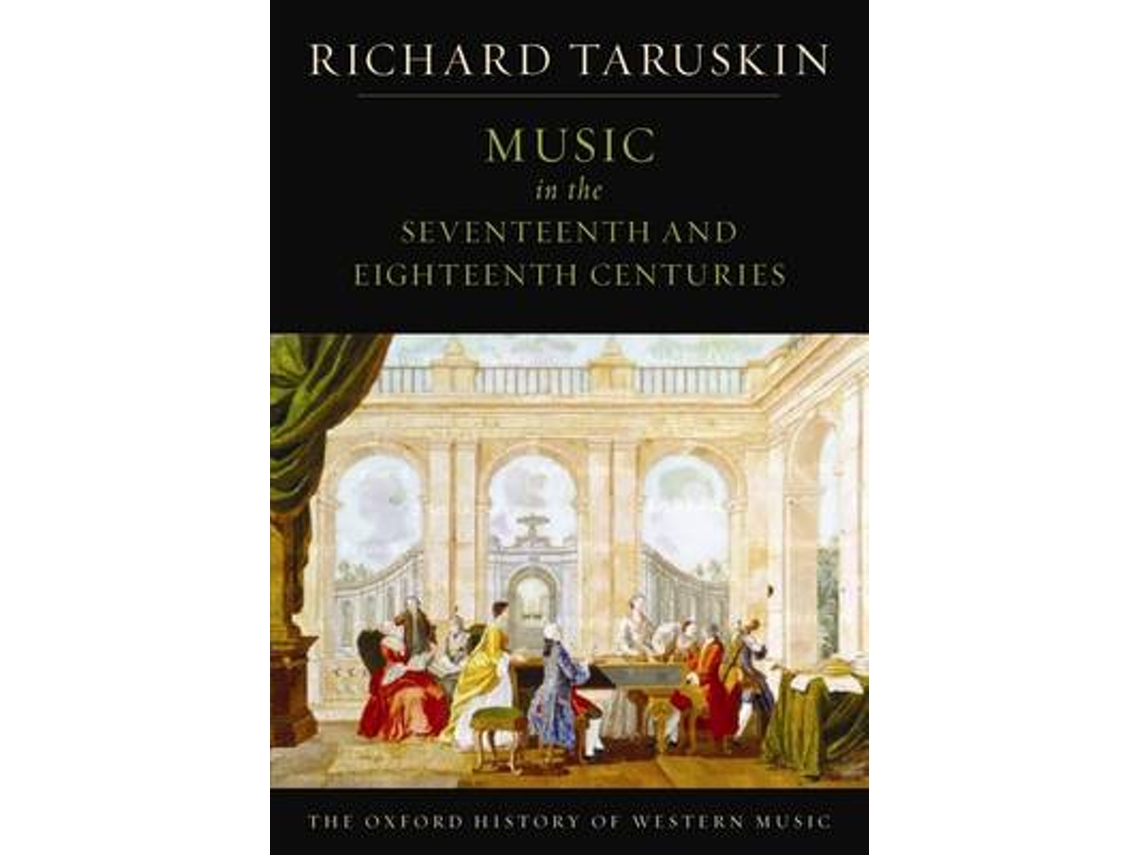 Livro Oxford History of Western Music in the Seventeenth and Eighteenth Centuries de Richard Taruskin (Inglês)