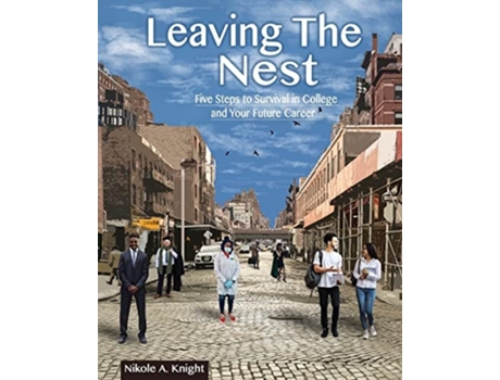 Livro Leaving the Nest Five Steps to Survival in College and Your Future Career de Nikole Knight e James Simpson Jr (Inglês)