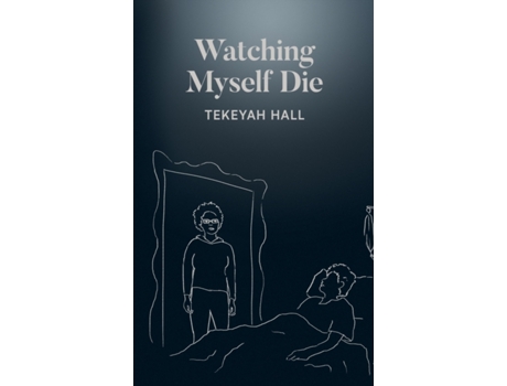 Livro Watching Myself Die Tekeyah Hall (Inglês)