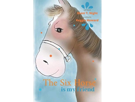 Livro The Six Horse Is My Friend de Shani T Night (Inglês)
