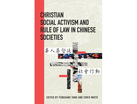 Livro Christian Social Activism and Rule of Law in Chinese Societies de Fenggang Yang, Chris White et al. (Inglês)