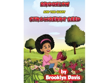Livro Brooklyn and the Giant Strawberry Seed de Brooklyn Davis (Inglês)