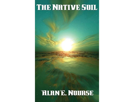 Livro The Native Soil de Alan E Nourse (Inglês)